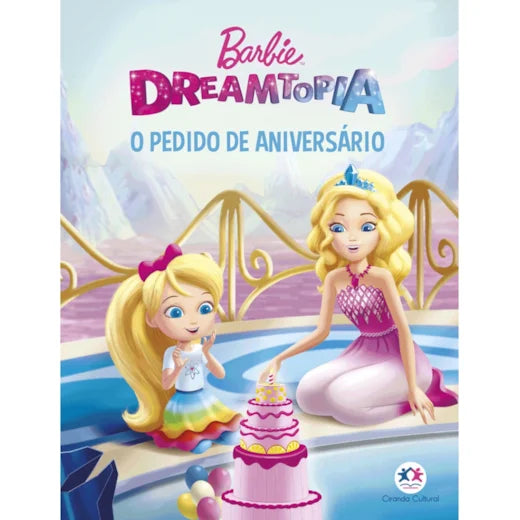 Cc Barbie Dreamtopia - O Pedido de Aniversario - Mini